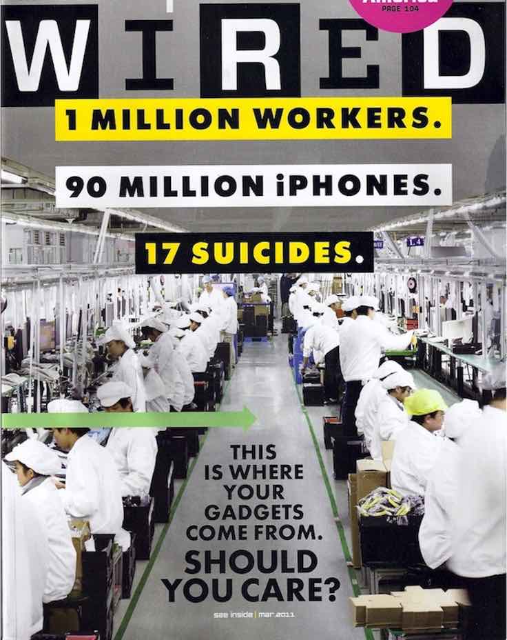 Dünyaca ünlü Wired dergisi, Mart 2011 sayısının kapağında "90 milyon iPhone, 1 milyon işçi ve 17 intihar" başlığını kullanmıştı. 