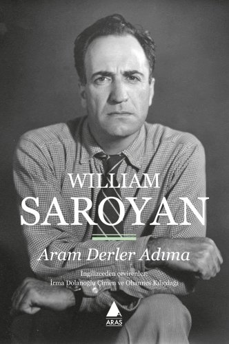 William Saroyan / Aram Derler Adıma / Aras Yayıncılık