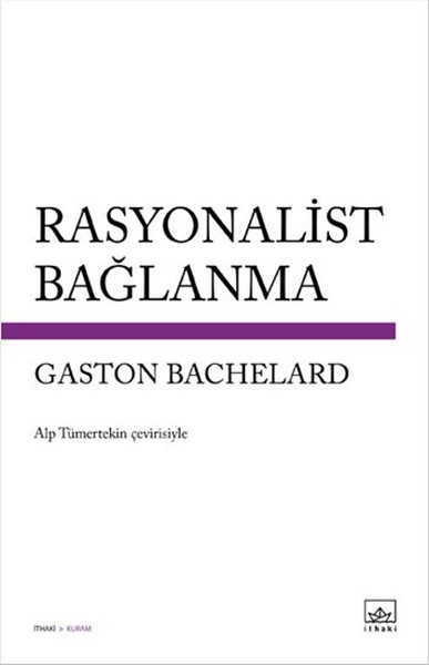 Rasyonalist Bağlanma / Gaston Bachelard / İthaki Yayınları