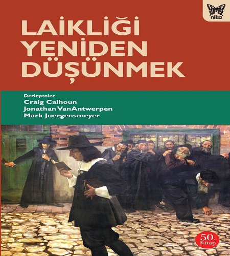 Laikliği Yeniden Düşünmek, Nika Yayınları, 2017. 
