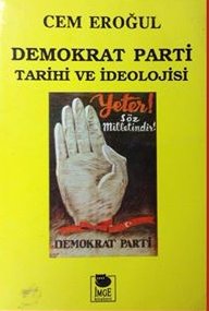 Cem Eroğul, Demokrat Parti Tarihi Ve İdeolojisi, İmge Yay.