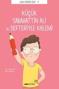 Küçük Sabahattin Ali ve Defteriyle Kalemi,Semih Öztürk,Tefrika,2017.