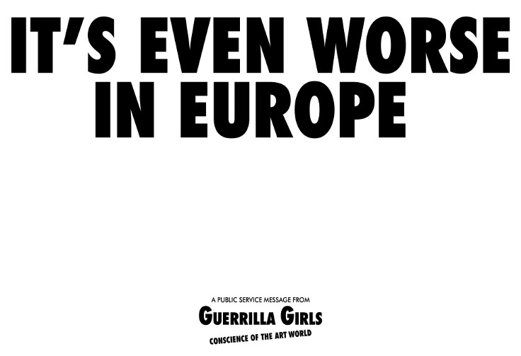 It’s Even Worse In Europe 1986 (Courtesy the Guerrilla Girls)