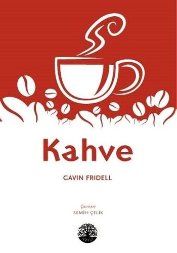 Kahve, Gavin Fridell, çev. Semih Öztürk, 2017.