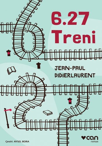 6.27 Treni, Jean-Paul Didierlaurent, çev.Aysel Bora, 136 syf, Can Yayınları, 2017.