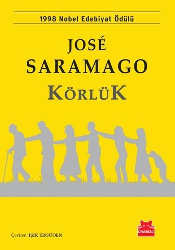 Körlük, Jose Saramago, çev.Işık Ergüden, 336 syf, Kırmızı Kedi Yayınları, 2017. 