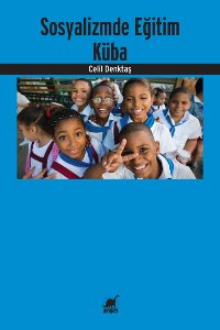 Sosyalizmde Eğitim - Küba, Celil Denktaş, 304 syf, Ayrıntı Yayınları, 2017.